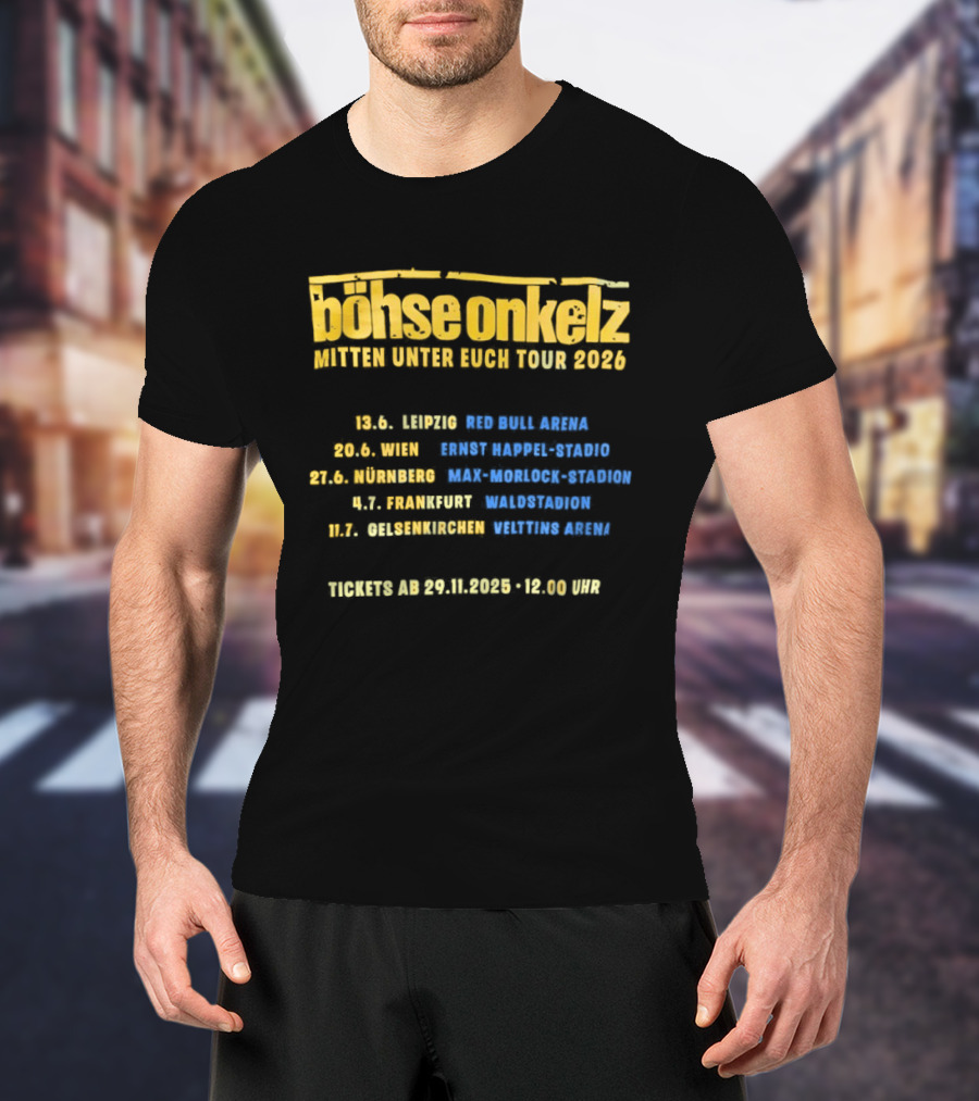 Böhse Onkelz Mitten Unter Euch Tour 2026 Dates And Venues For Leipzig Wien Nürnberg Frankfurt Gelsenkirchen Concert Tickets T-Shirt
