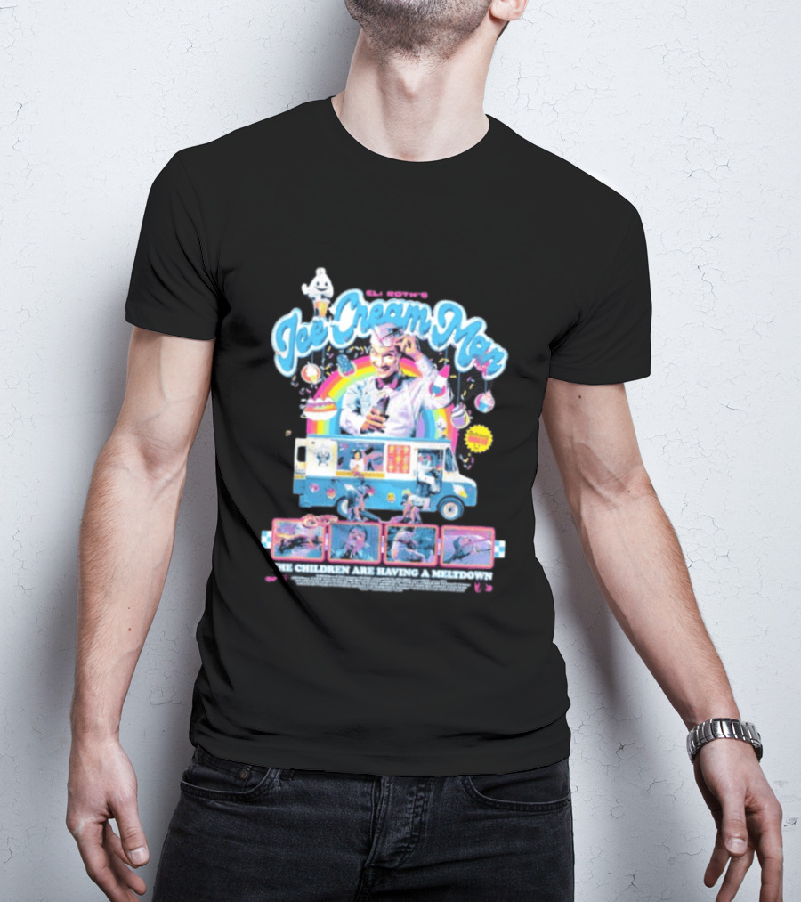 Eli Roth's Ice Cream Man Truck The Children Are Having A Meltdown T-Shirt