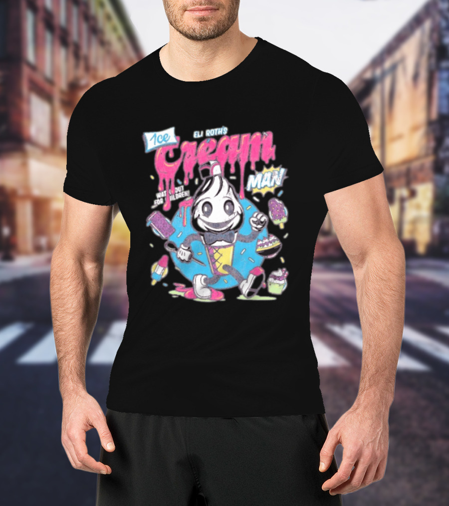 Eli Roth 1¢ Ice Cream Man Out For Children Colorful Cartoon T-Shirt