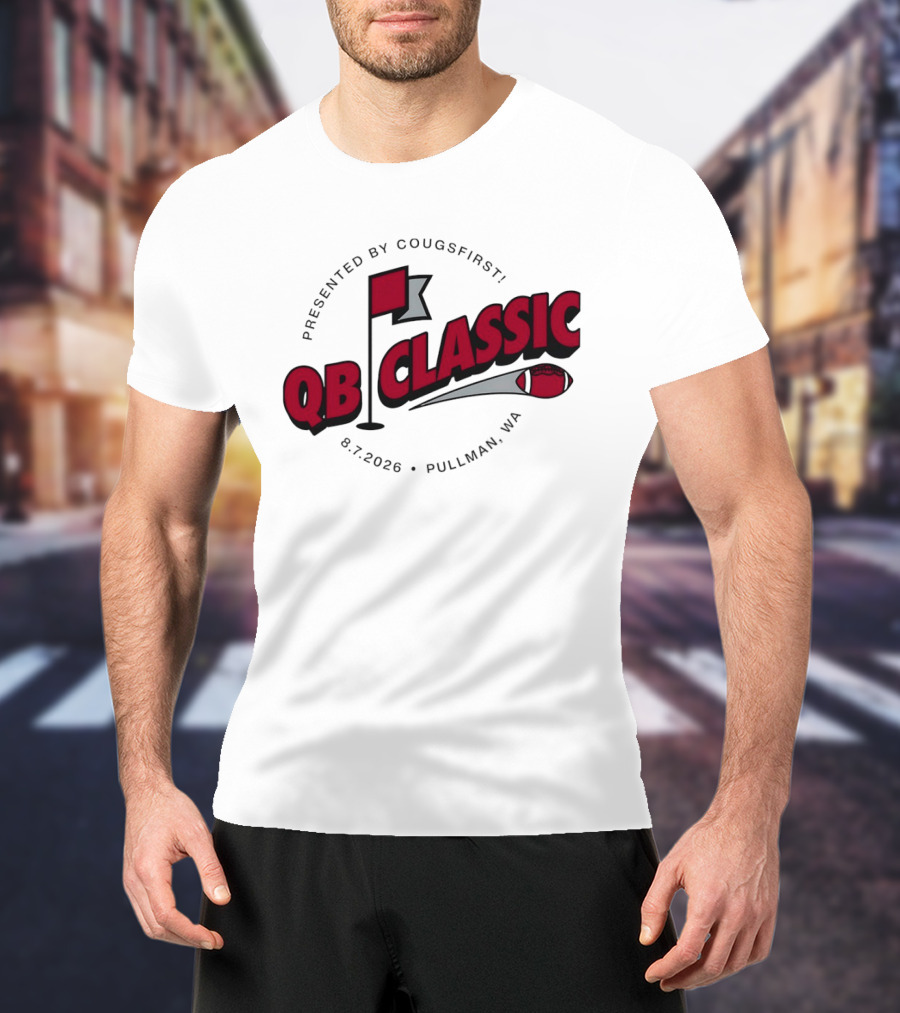 QB Classic Presented By CougsFirst 8.7.2026 Pullman WA Football T-Shirt