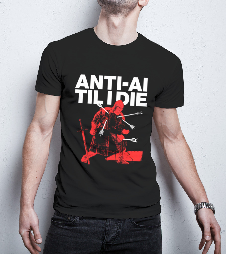 ANTI AI TIL I DIE Knight Pro Human Technology Protest T-Shirt