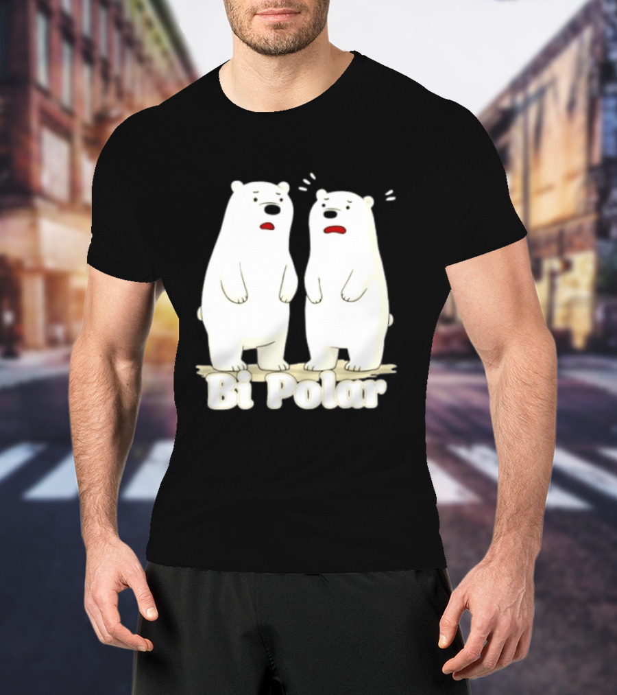 Bi Polar Polar Bears Bipolar Pun Animal Humor T-Shirt