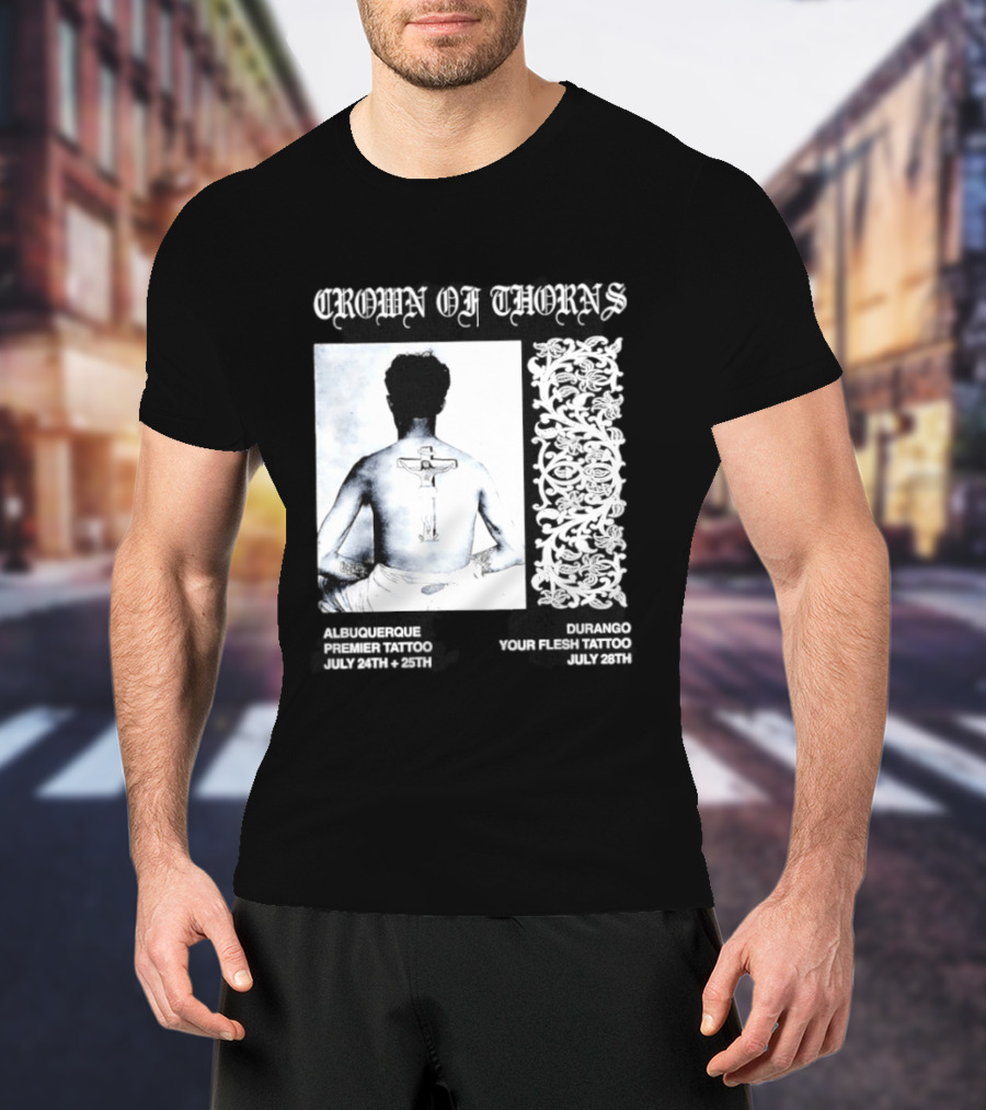 Crown Of Thorns Tattoo Event Albuquerque Premier Durango Your Flesh July Dates T-Shirt