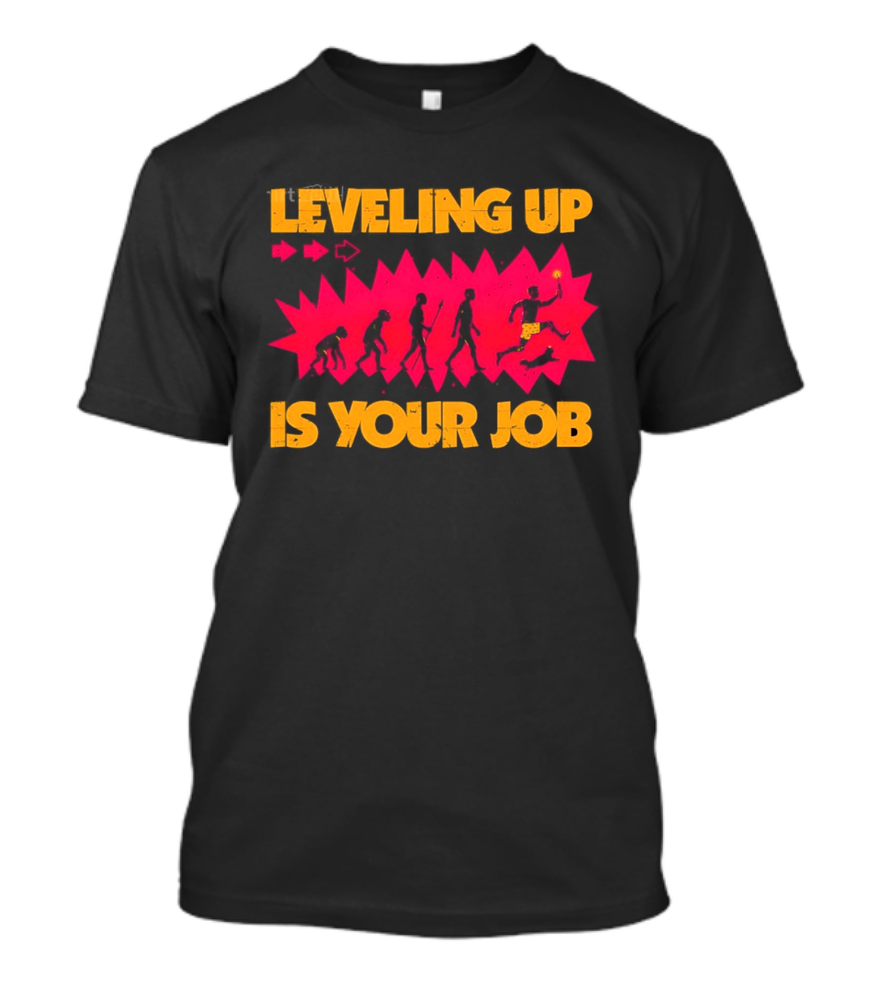 Leveling Up Is Your Job Human Evolution Progression Gamer Mindset T-Shirt