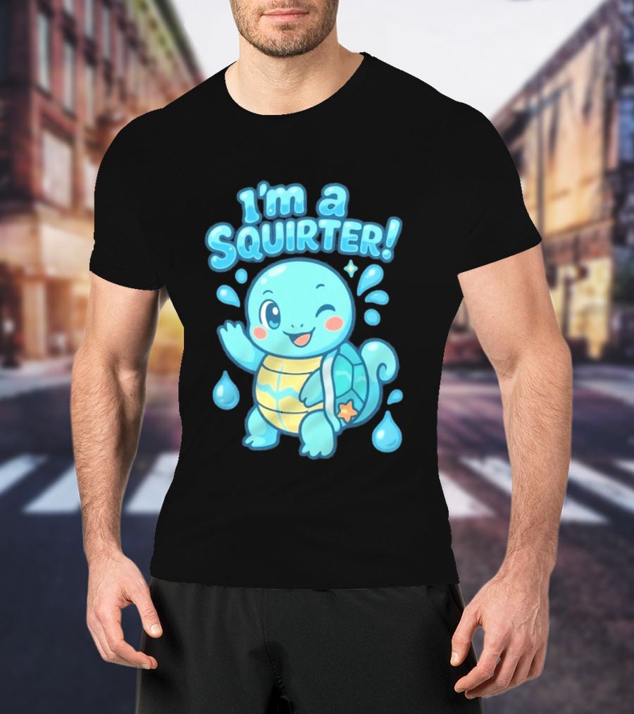 I'm A Squirter Cartoon Turtle Water Drops T-Shirt