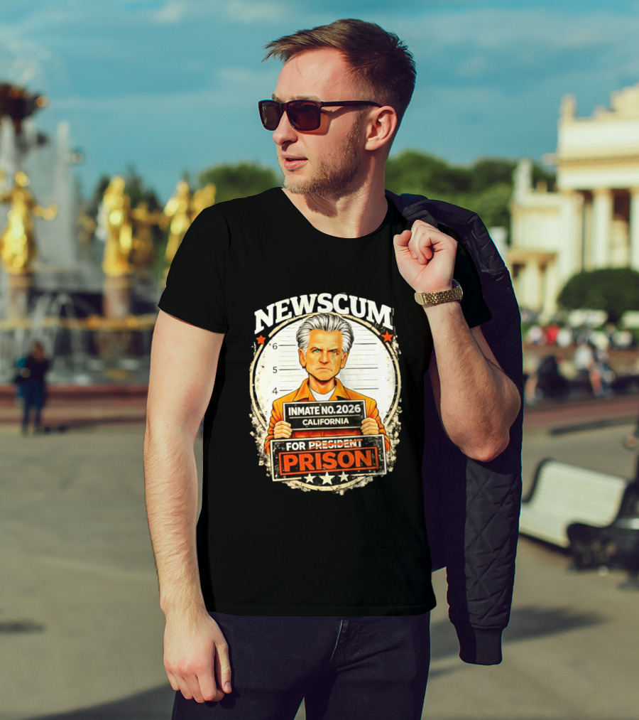Newscum Gavin Newsom Inmate No 2026 California Prison For President T-Shirt