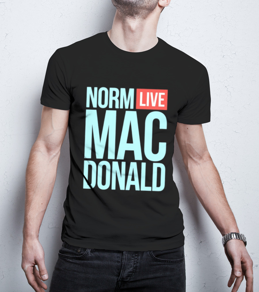 Norm Live Mac Donald Comedy Stand Up T-Shirt