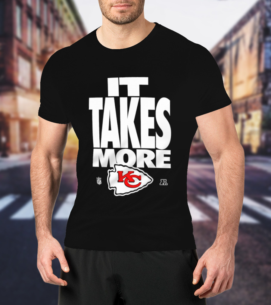 Kansas City Chiefs It Takes More KC Logo Training Camp AFC West Football T-Shirt