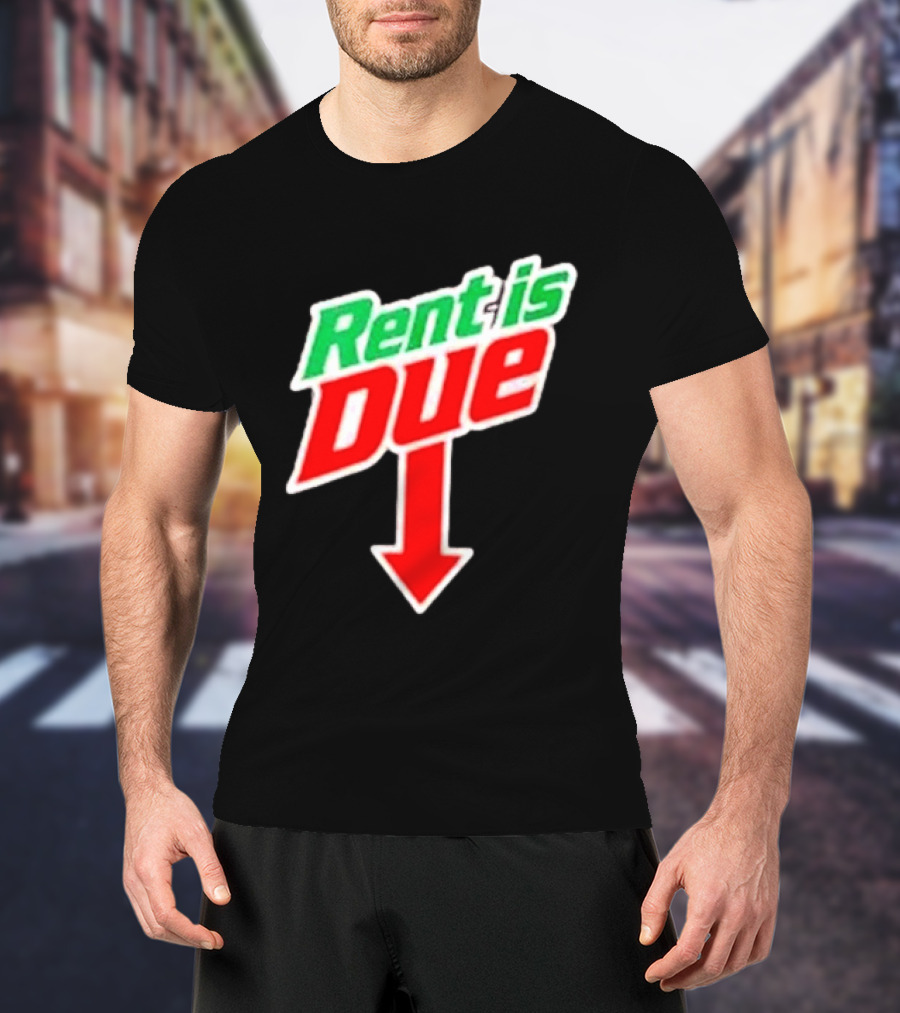Rent Is Due Mountain Dew T-Shirt