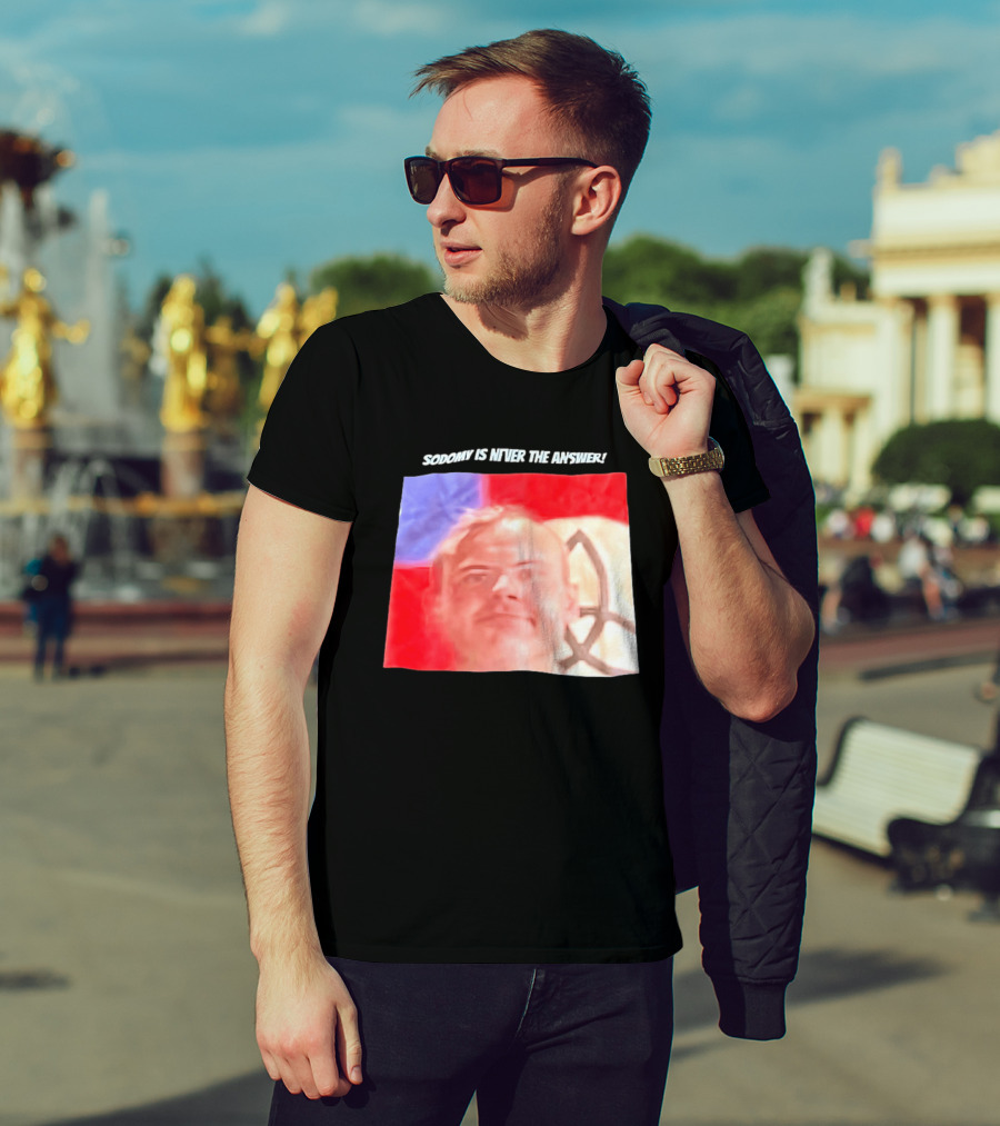 Sodomy Is Never The Answer Meme Face With Flag T-Shirt