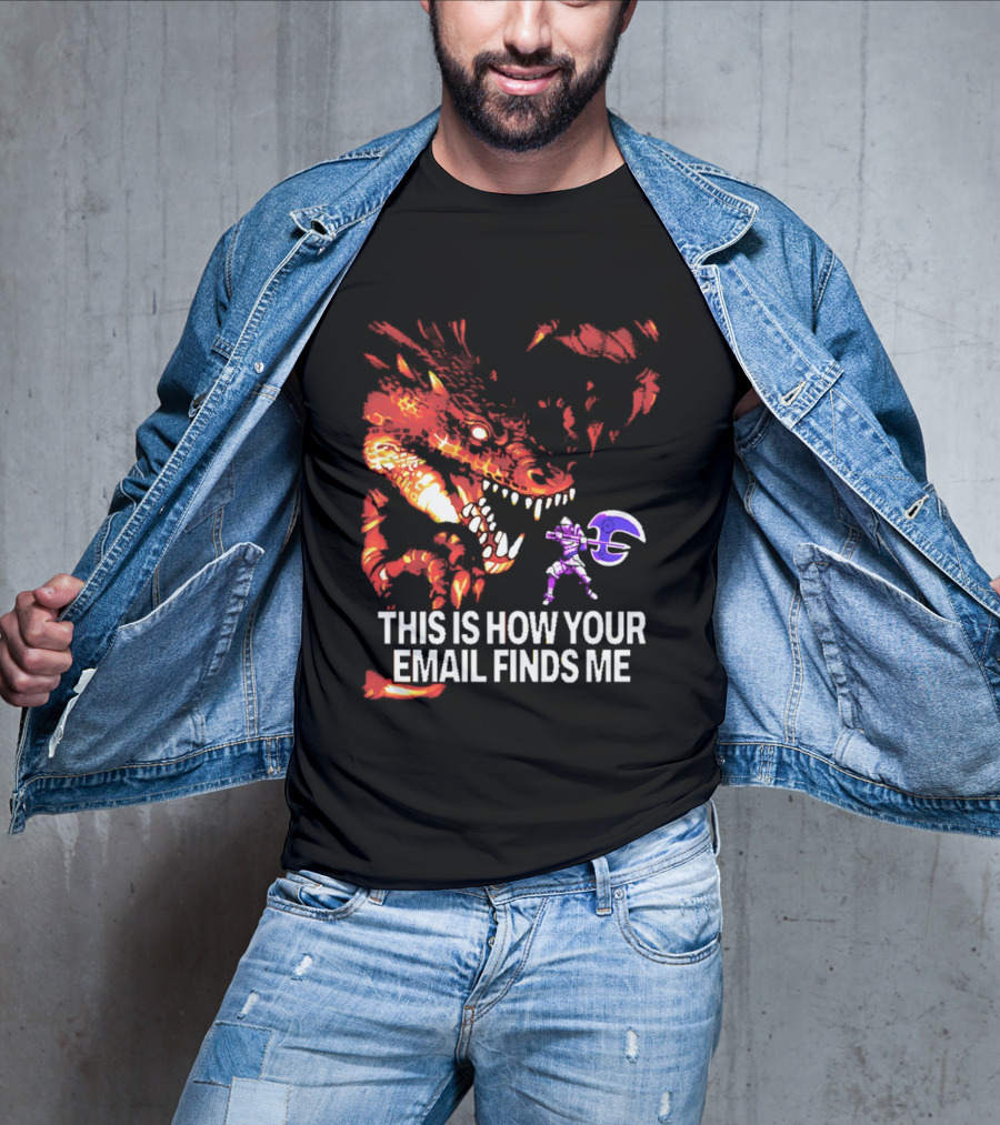 This Is How Your Email Finds Me Dragon Knight Fantasy Battle T-Shirt
