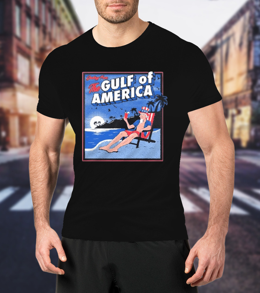 Greetings From The Gulf Of America Uncle Sam Relaxing Beach Scene T-Shirt