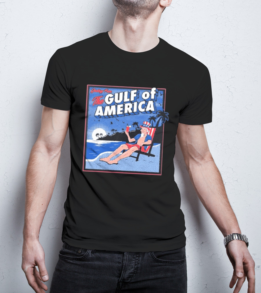 Greetings From The Gulf Of America Uncle Sam Relaxing Beach Scene T-Shirt