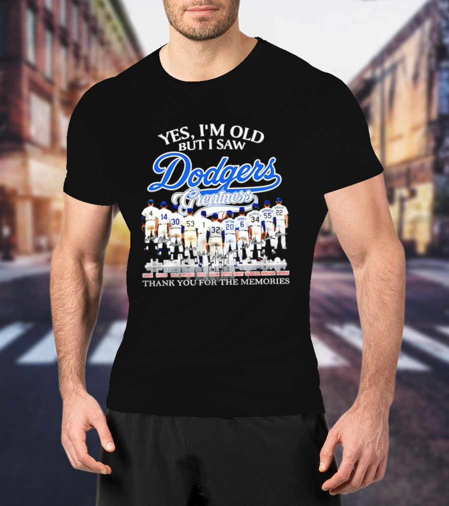 Yes I’m Old But I Saw Dodgers Greatness Skyline Thank You For The Memories Signatures T-Shirt