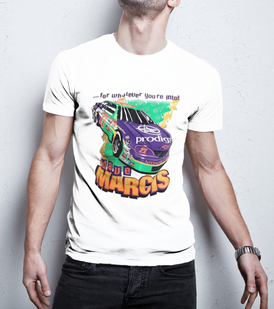 Dave Marcis Prodigy Monte Carlo 71 For Whatever You're Into T-Shirt