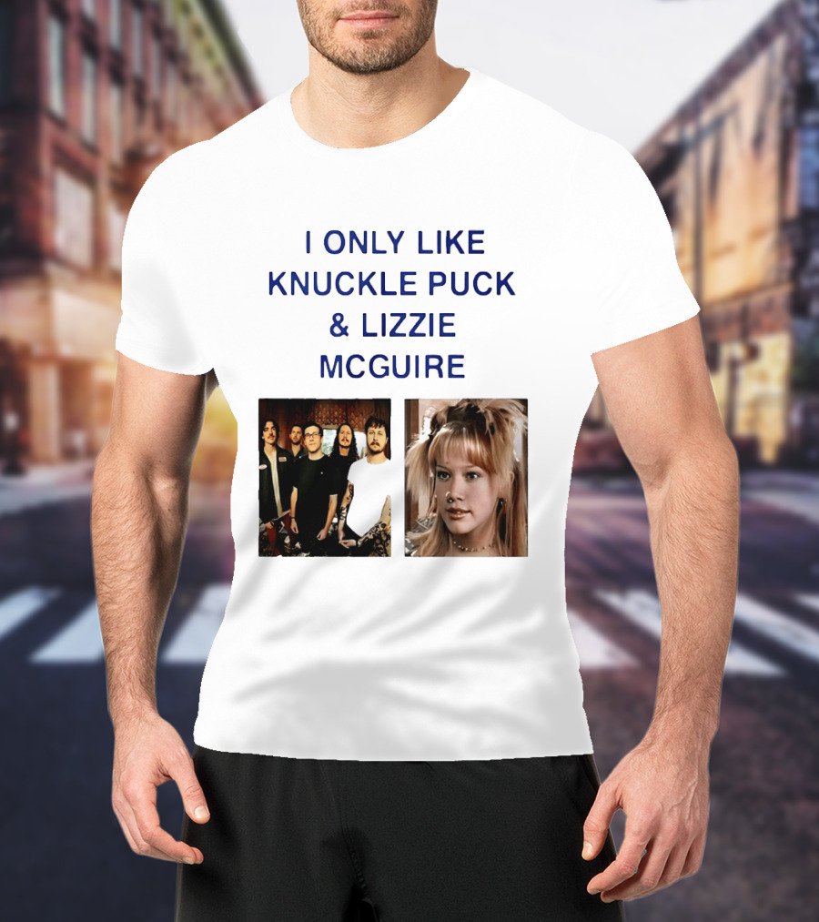 I Only Like Knuckle Puck Band And Lizzie McGuire TV Show Fans Nostalgia T-Shirt