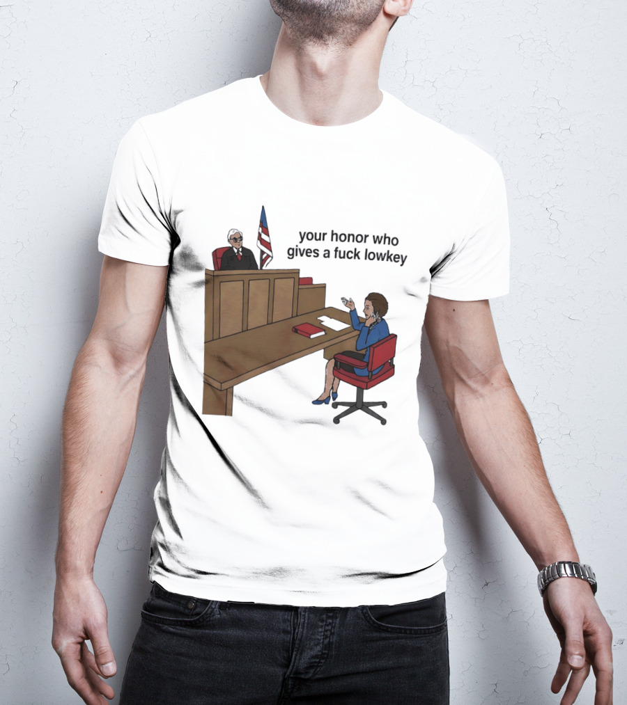 Margaret Thatcher Courtroom Humor Your Honor Who Gives A Fuck Lowkey T-Shirt