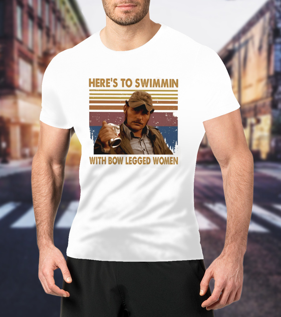 Robert Shaw Here's To Swimmin Jaws Bow Legged Women T-Shirt