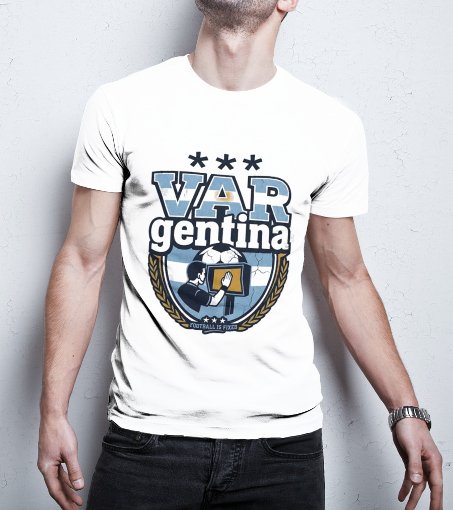 Argentina VARgentina Football Is Fixed Controversy T-Shirt