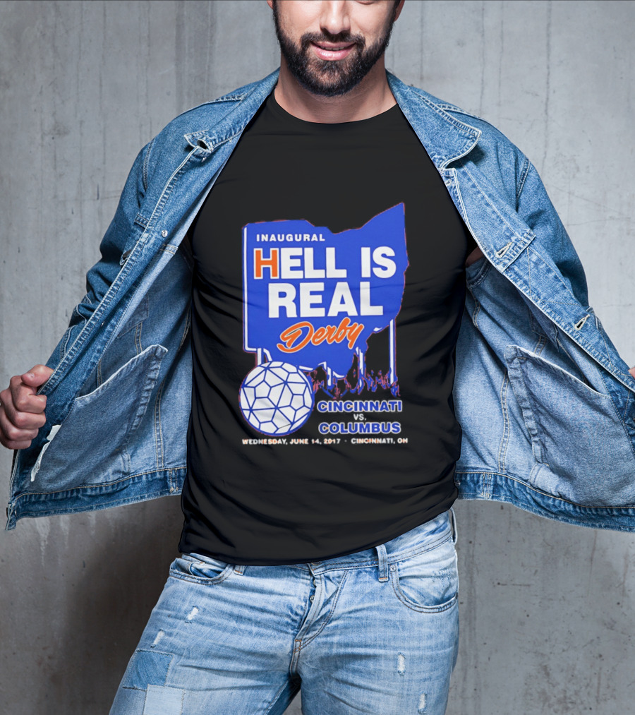 Inaugural Hell Is Real Derby Cincinnati Columbus June 14 2017 Soccer Rivalry T-Shirt