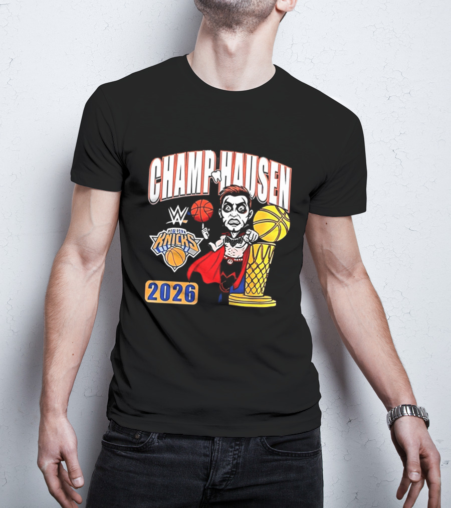 CHAMPHAUSEN WWE Knicks Basketball 2026 T-Shirt