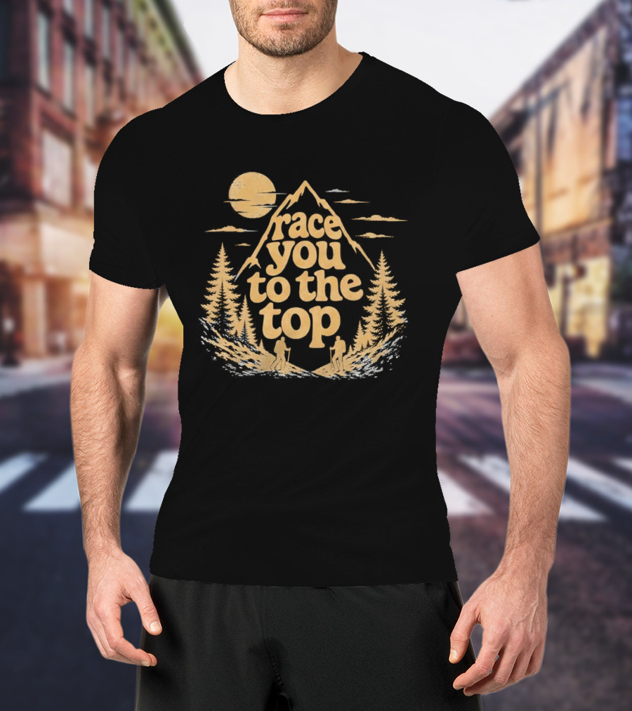 Race You To The Top Mountain Hiking Adventure T-Shirt