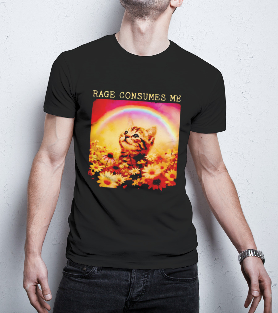 Rage Consumes Me Kitten In Flowers With Rainbow And Daisies T-Shirt
