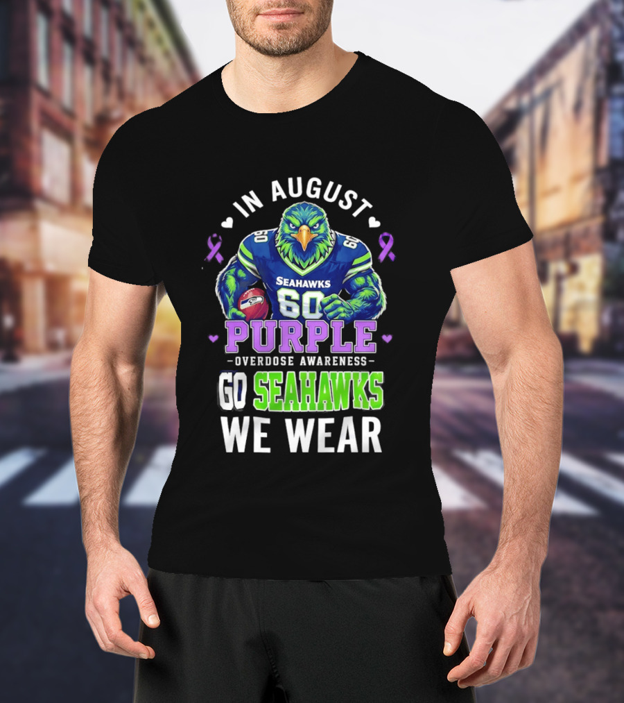 Seattle Seahawks Overdose Awareness In August We Wear Purple Go Seahawks T-Shirt