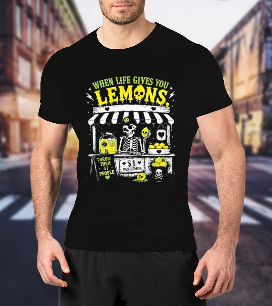 When Life Gives You Lemons Throw Them At People Skull Lemonade Stand T-Shirt