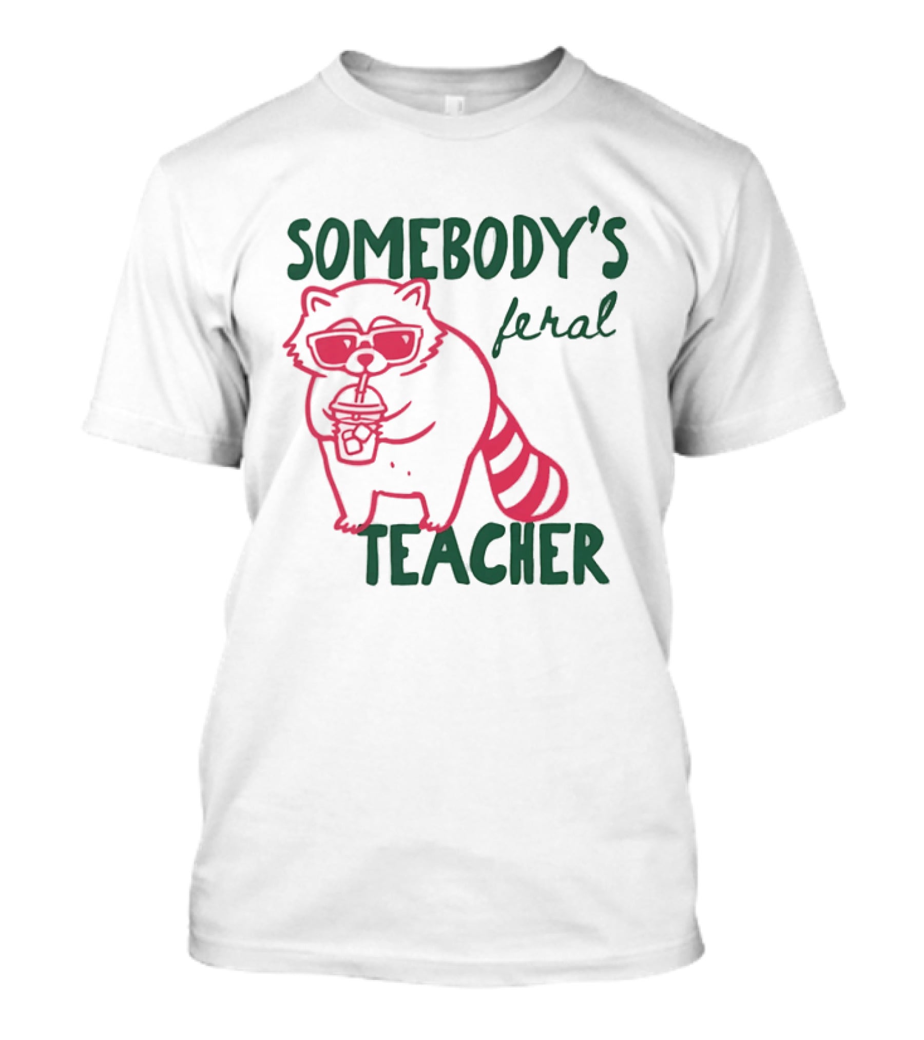 Somebody's Feral Teacher Raccoon Coffee Glasses T-Shirt