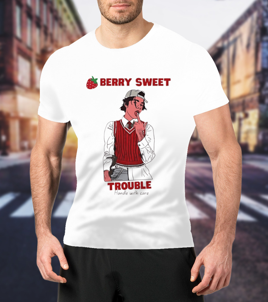 Berry Sweet Trouble Man Handle With Care T-Shirt
