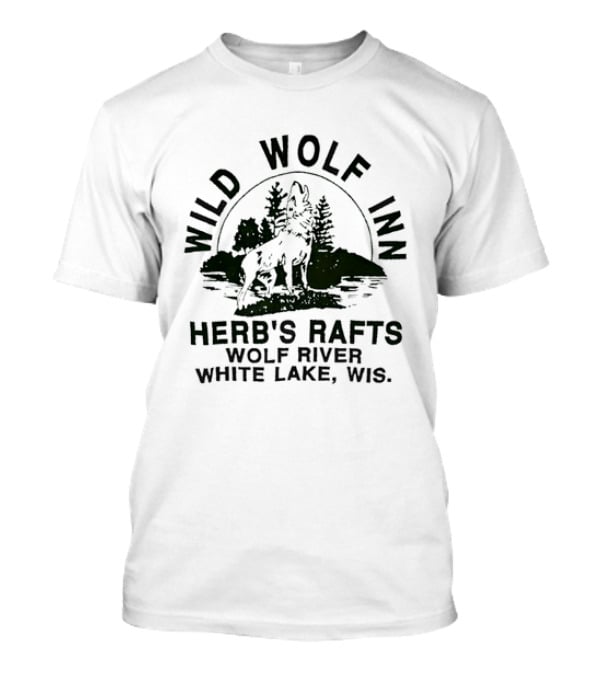 Wild Wolf Inn Herb's Rafts Wolf River White Lake Wisconsin T-Shirt