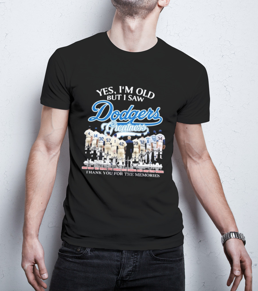 Yes I'm Old But I Saw Dodgers Greatness Thank You For The Memories Signatures T-Shirt