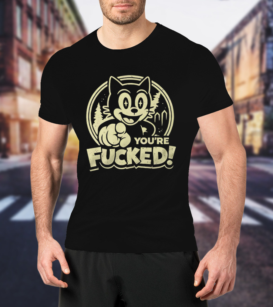 You're Fucked Cat Vintage Cartoon Style Forest Scene T-Shirt