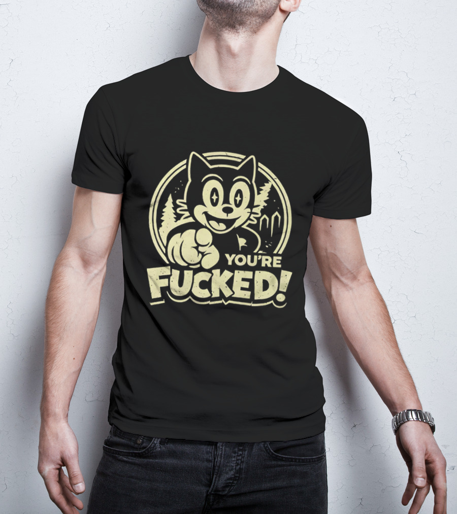 You're Fucked Cat Vintage Cartoon Style Forest Scene T-Shirt