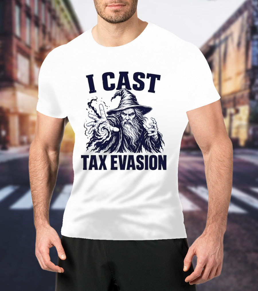 I Cast Tax Evasion Wizard Fantasy Magic Meme T-Shirt