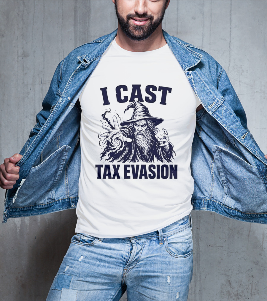 I Cast Tax Evasion Wizard Fantasy Magic Meme T-Shirt