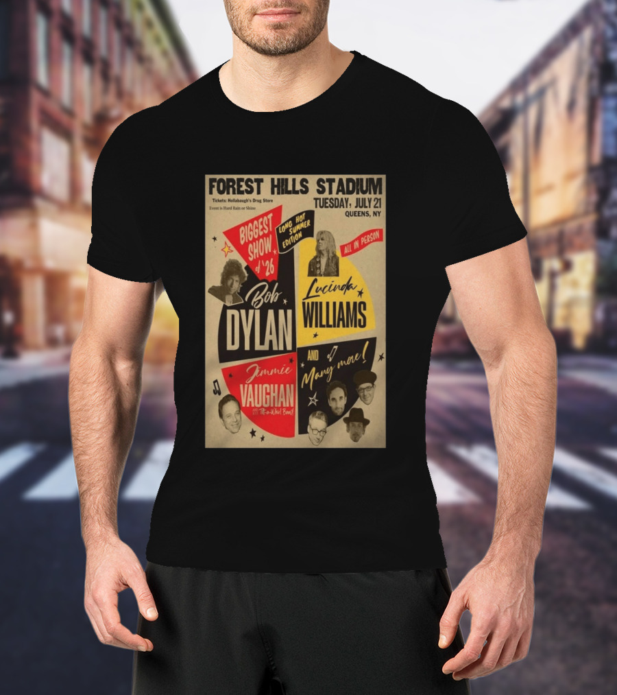 Forest Hills Stadium July 21 Biggest Show Bob Dylan Lucinda Williams Jimmie Vaughan Queens NY 2026 T-Shirt