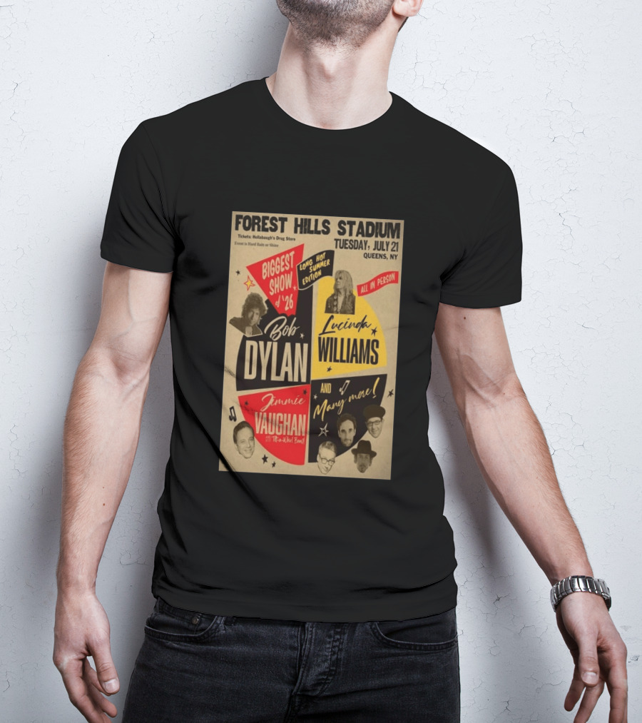 Forest Hills Stadium July 21 Biggest Show Bob Dylan Lucinda Williams Jimmie Vaughan Queens NY 2026 T-Shirt