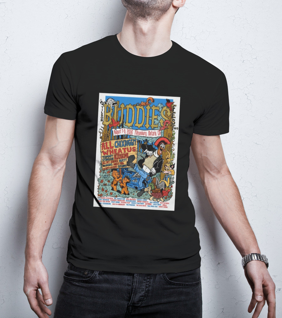 Buddies Fest Tillsonburg Ontario August 7 9 2026 Featuring All Chixdiggit Wheatus Tommy Stinson Ultrabomb And More T-Shirt