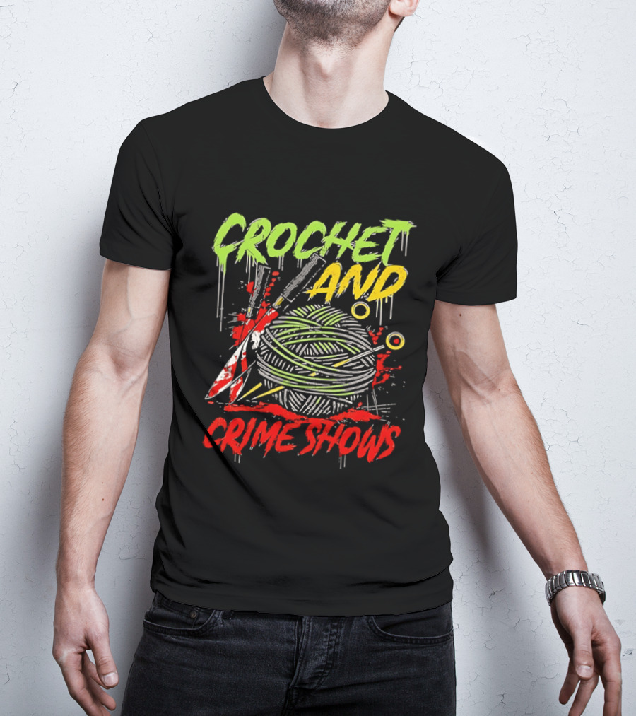 Crochet And Crime Shows Yarn And Knives T-Shirt