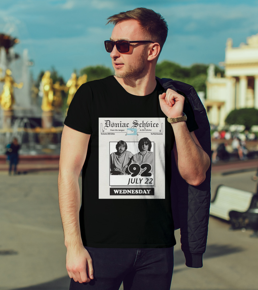 Doniac Schvice From The Tongue To The Schvice The Phish Newsletter The Garden 2026 Edition 92 July 22 Wednesday T-Shirt