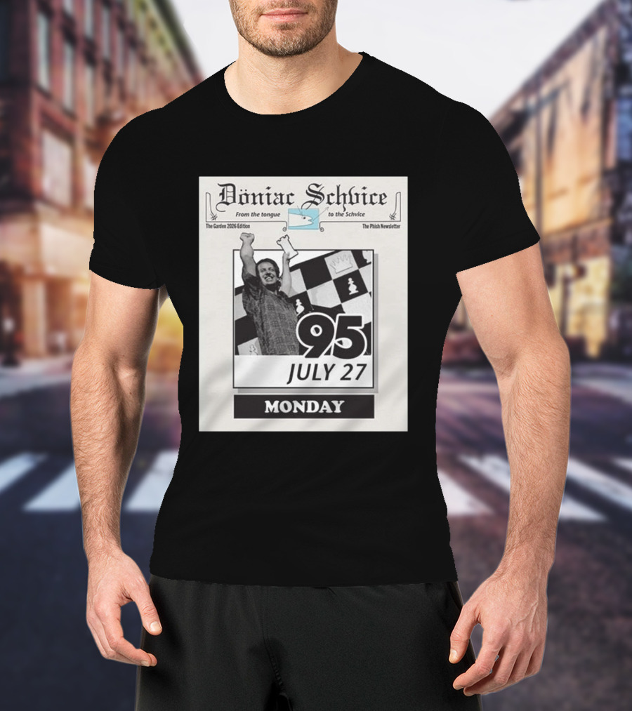 Doniac Schvice The Phish Newsletter The Garden 2026 Edition 95 July 27 Monday Chess T-Shirt