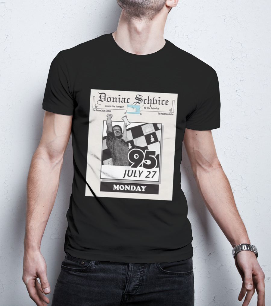Doniac Schvice The Phish Newsletter The Garden 2026 Edition 95 July 27 Monday Chess T-Shirt