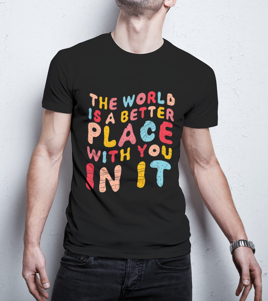 The World Is A Better Place With You In It Colorful Donut Lettering T-Shirt