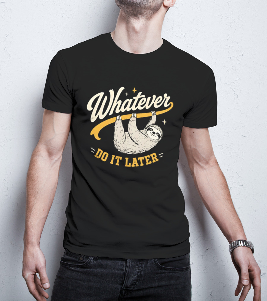 Whatever Do It Later Sloth Hanging T-Shirt
