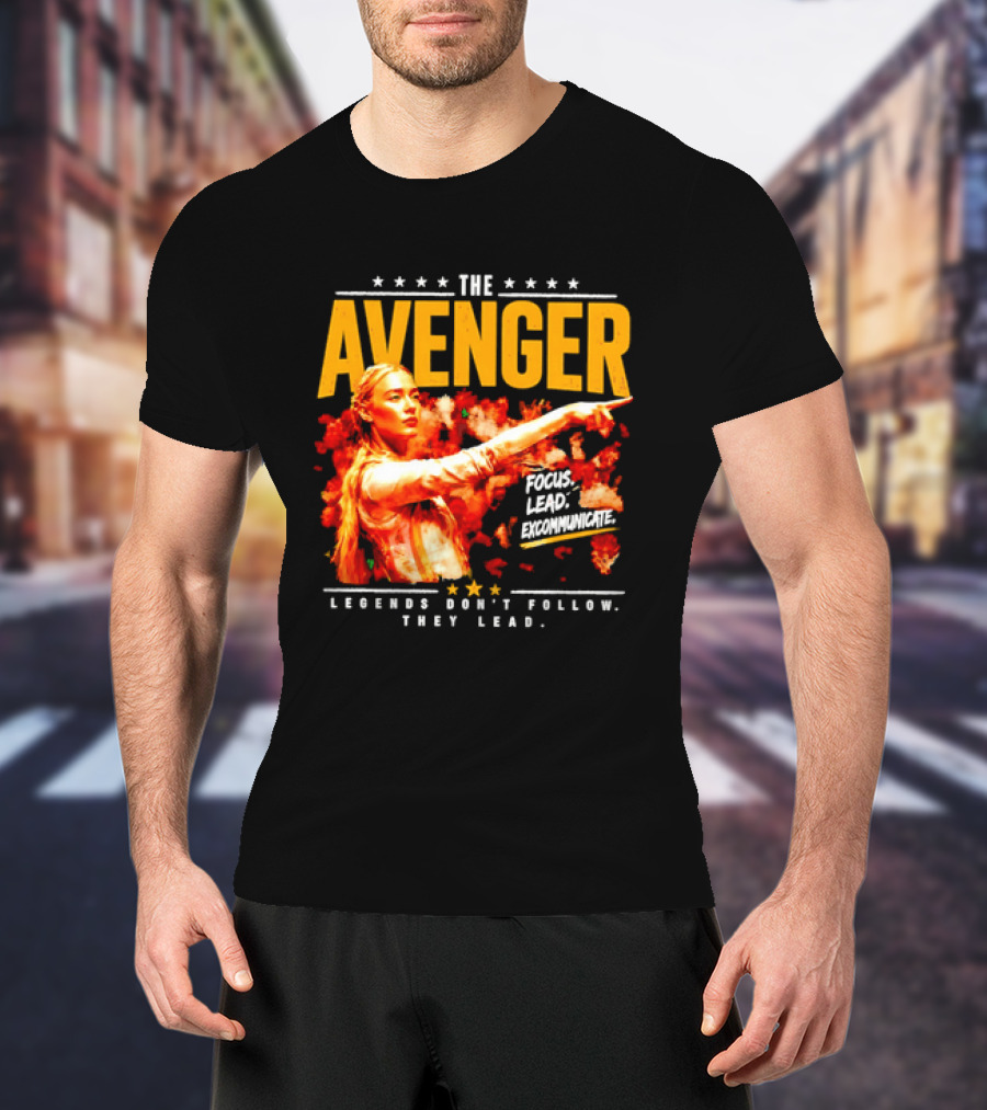 The Avenger Sophia Cunningham Legends Don't Follow They Lead Focus Lead Excommunicate T-Shirt
