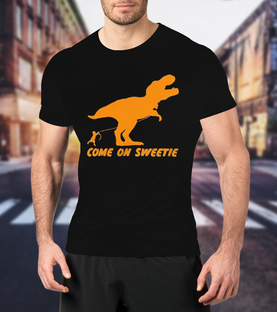 T Rex Dinosaur Come On Sweetie Leash Humor T-Shirt