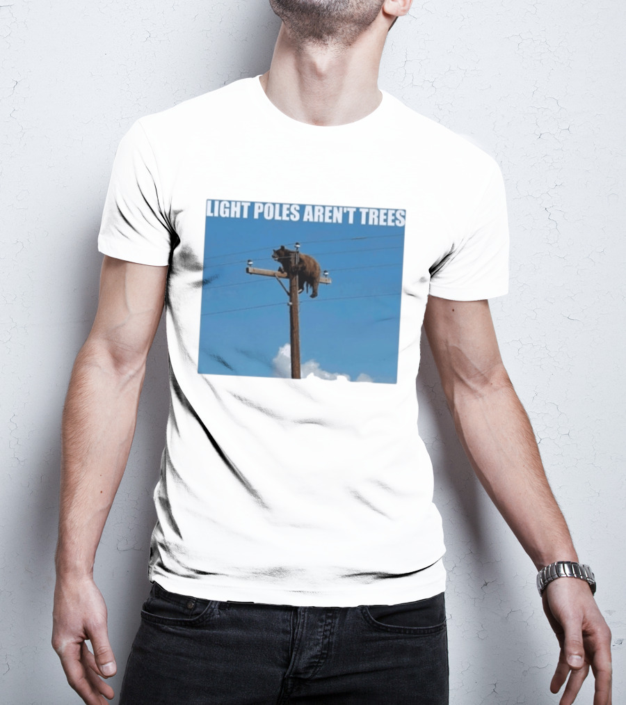 Light Poles Aren't Trees Bear On Pole T-Shirt