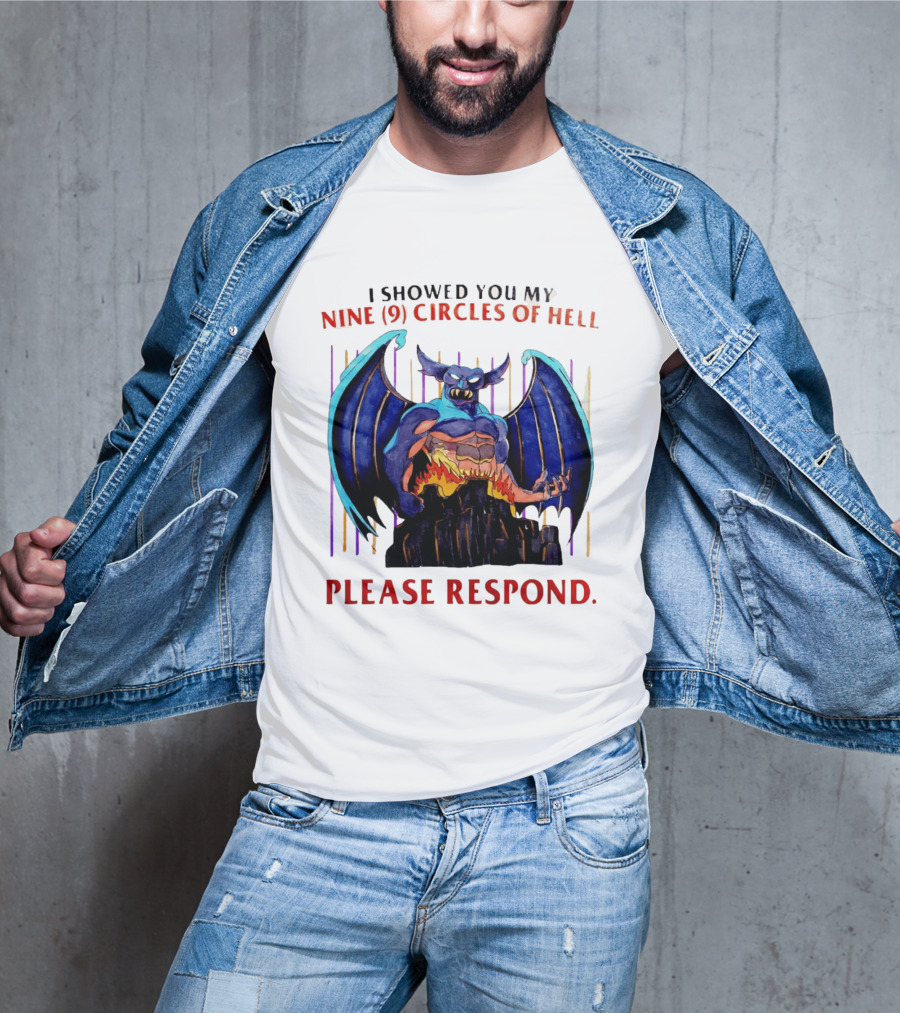 I Showed You My Nine Circles Of Hell Please Respond Demon Wings Monster T-Shirt